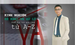 Khóa Học Trọn Bộ Kinh Nghiệm Kê Khai Và Xử Lý Thuế Giá Trị Gia Tăng Từ A - Z