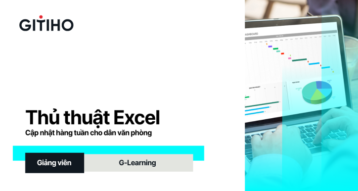 Khóa học Thủ thuật Excel cập nhật hàng tuần cho dân văn phòng