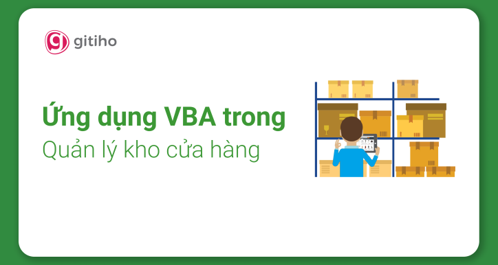 Khóa học Ứng dụng VBA trong công việc quản lý kho cửa hàng