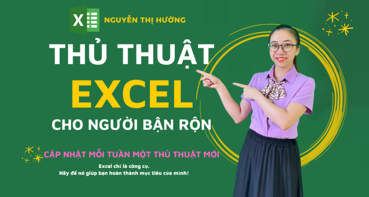 Khóa học Làm chủ thủ thuật Excel: Xử lý thông minh cho người bận rộn