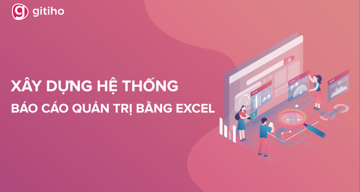 Khóa học Tạo dựng hệ thống báo cáo quản trị chuẩn mực – công cụ quyết định dành cho nhà quản lý
