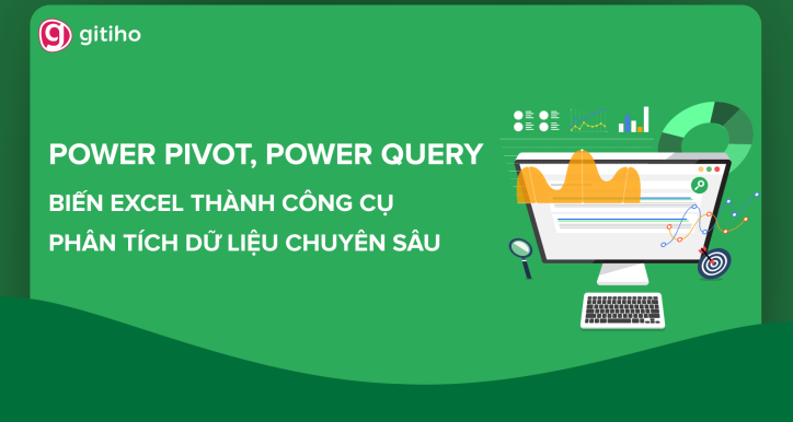 Khóa học Advanced Excel: Làm chủ Power Pivot & Power Query