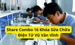 Combo 16 Khóa Sửa Chữa Điện Tử Vũ Văn Vĩnh