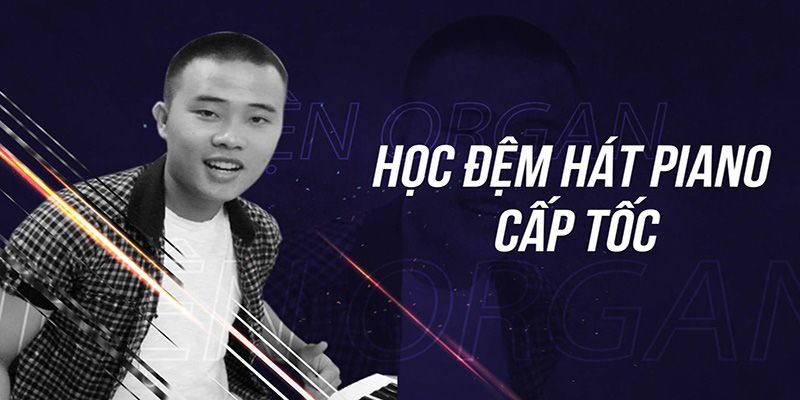 Khóa Học Đệm Hát Piano Cấp Tốc