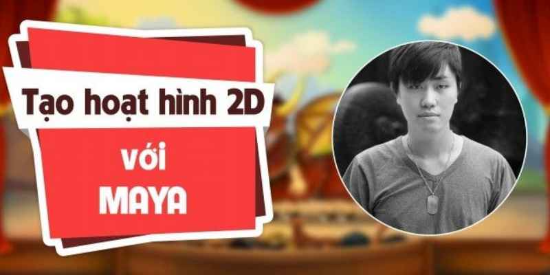 Khóa Học Làm Phim Hoạt Hình 2d Với Maya