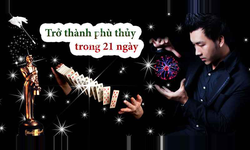 Khóa Học Trở Thành Ảo Thuật Gia Chỉ Trong 21 Ngày