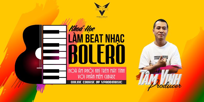 Khóa Học Tự Làm Beat Nhạc Bolero Trên Phần Mềm Cubase - Đơn Giản Và Hiệu Quả Cùng Tâm Vinh Producer