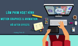 Khóa Học Làm Phim Hoạt Hình Motion Graphics & Animation Với After Effects