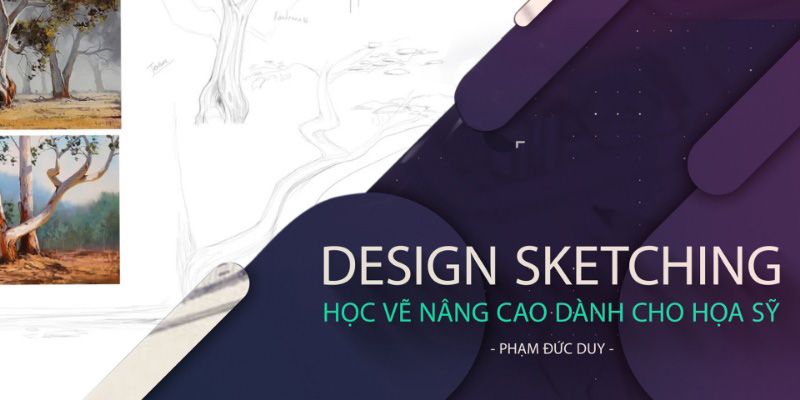 Khóa Học Design Sketching - Học Vẽ Nâng Cao Dành Cho Họa Sỹ