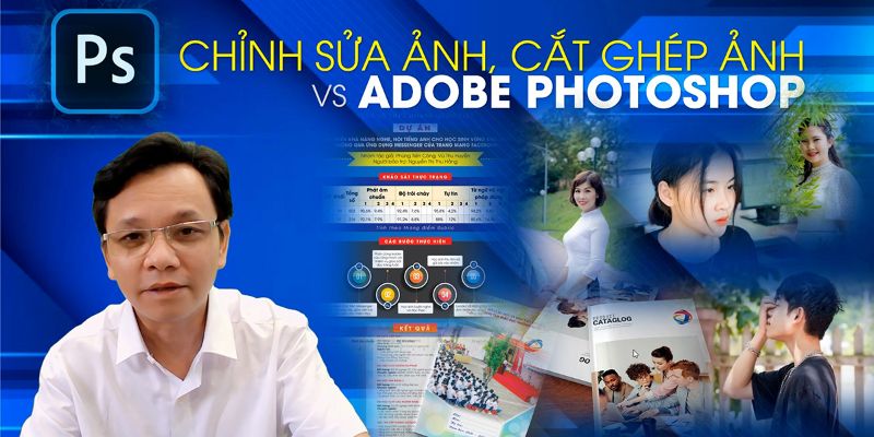 Khóa Học Chỉnh Sửa Ảnh, Cắt Ghép Ảnh Với Photoshop