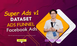 Khóa Học Super Ads V1: Fb Ads + Dataset + Ads Funnel Cùng Giáp Đức Thắng