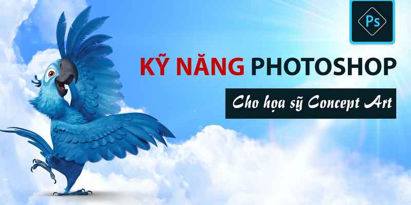 Khóa Học Kỹ Năng Photoshop Cho Họa Sỹ Concept Art