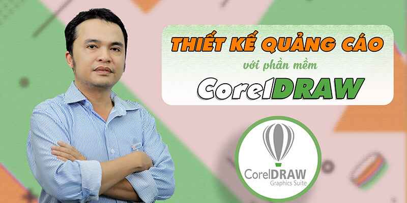 Khóa Học Thiết Kế Quảng Cáo Với Phần Mềm Coreldraw