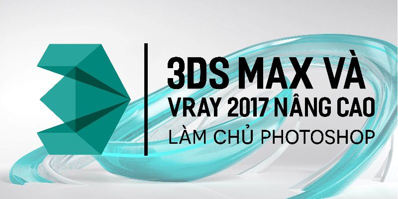 Khóa Học 3ds Max Và Vray Nâng Cao - Làm Chủ Photoshop