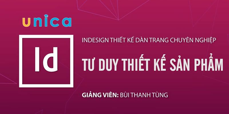 Khóa Học Thiết Kế Dàn Trang Chuyên Nghiệp Bằng Indesign