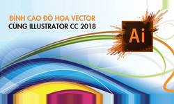 Khóa Học Đỉnh Cao Đồ Họa Vector Cùng Illustrator Cc 2018