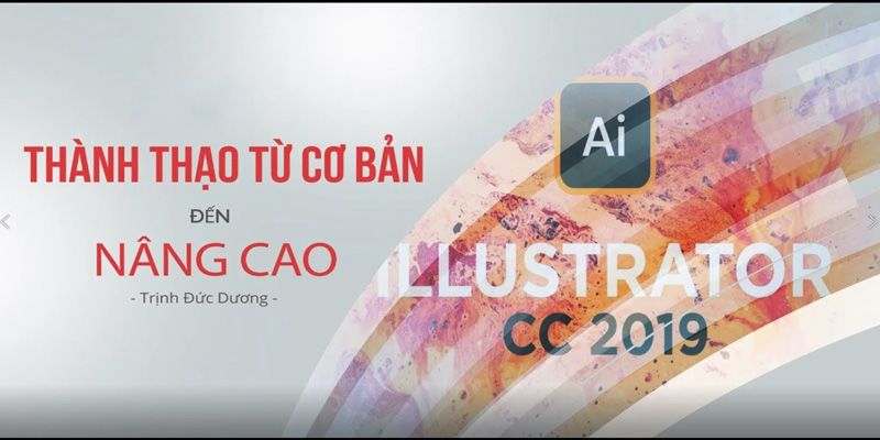 Khóa Học Adobe Illustrator Cc 2019 - Thành Thạo Từ Cơ Bản Đến Nâng Cao