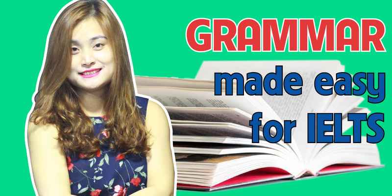 Khóa Học Grammar Made Easy For Ielts