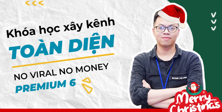 Khóa Học Nghề Content Premium – No Viral No Money Premium – Thực Hành Xây Kênh Toàn Diện Cùng Đức Dương