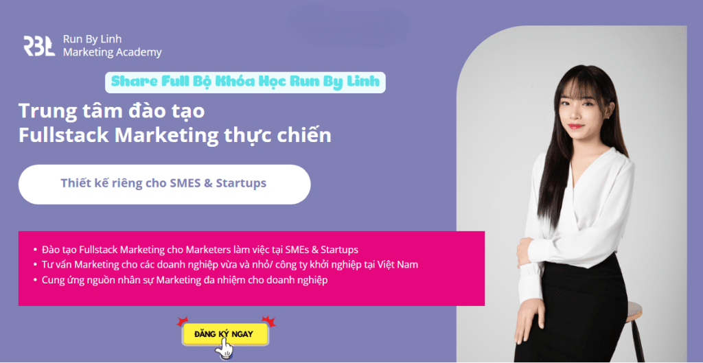 Combo 3 Khóa Học Marketing Fullstack Cùng Run By Linh Academy