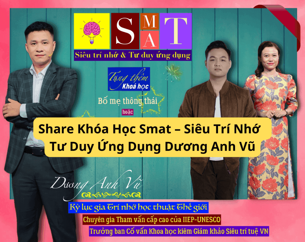Khóa Học Smat – Siêu Trí Nhớ Tư Duy Ứng Dụng Dương Anh Vũ
