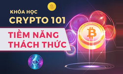 Khóa Học Crypto 101 – Tiềm Năng & Thách Thức Của Lĩnh Vực Crypto Currency (tiền Mã Hóa)
