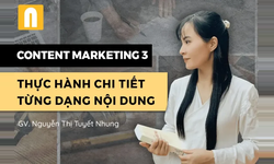 Khóa Học Content Marketing 3 – Thực Hành Chi Tiết Từng Dạng Nội Dung