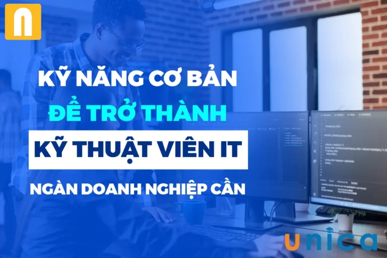 Khóa Học Kỹ Năng Cơ Bản Để Trở Thành Kỹ Thuật Viên IT – Ngàn Doanh Nghiệp Cần