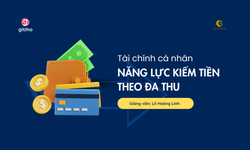 Khóa Học Tài Chính Cá Nhân – Xây Dựng Năng Lực Kiếm Tiền Và Kiến Tạo Đa Dạng Nguồn Thu Nhập