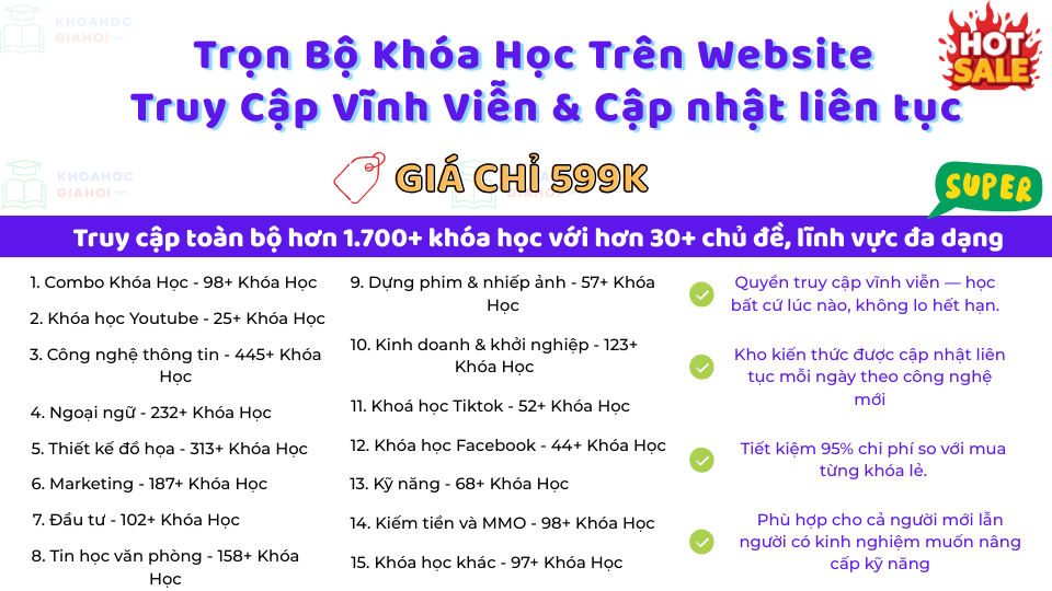 Trọn Bộ Khóa Học Trên Website Với Quyền Truy Cập Vĩnh Viễn & Cập Nhật Liên Tục