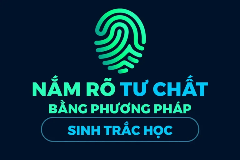Khóa Học Nắm Rõ Tư Chất Bằng Phương Pháp Sinh Trắc Học
