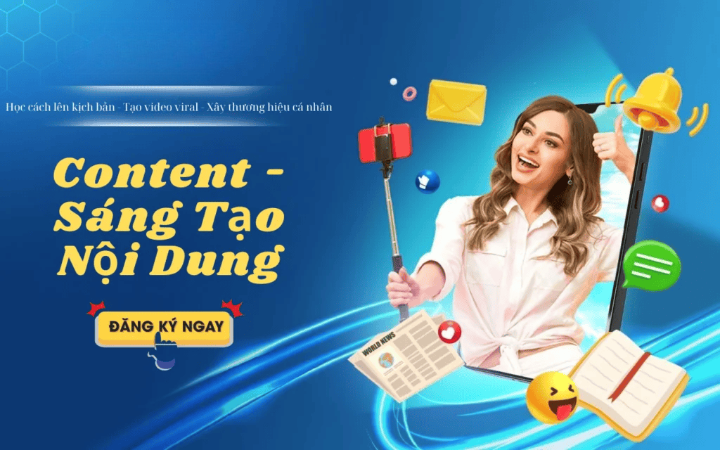 Khóa Học Content – Sáng Tạo Nội Dung Vô Hạn