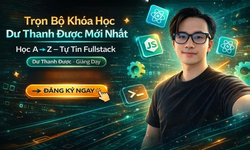 Combo 7 Khóa Học Web Fullstack – Thực Chiến Dự Án Như Đi Làm Cùng Dư Thanh Được