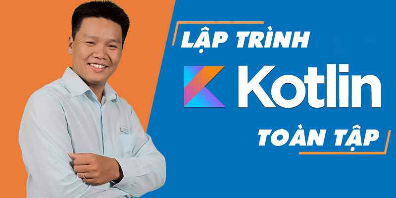 Khóa Học Lập Trình Kotlin Toàn Tập
