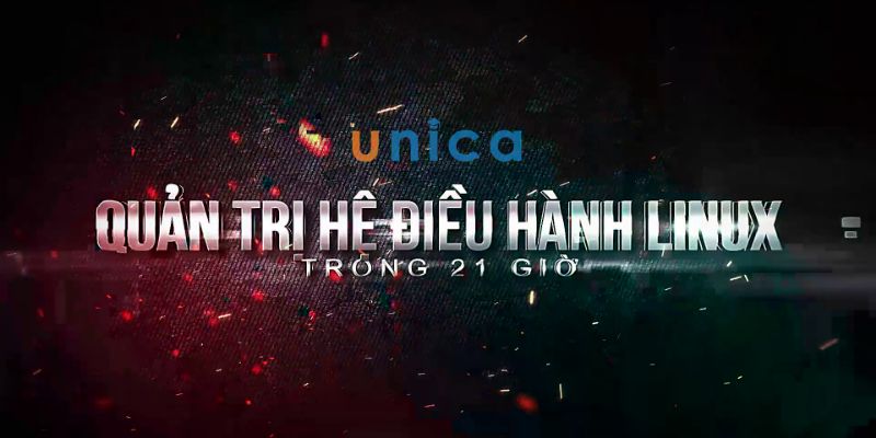 Khóa Học Quản Trị Hệ Điều Hành Linux Trong 21 Giờ