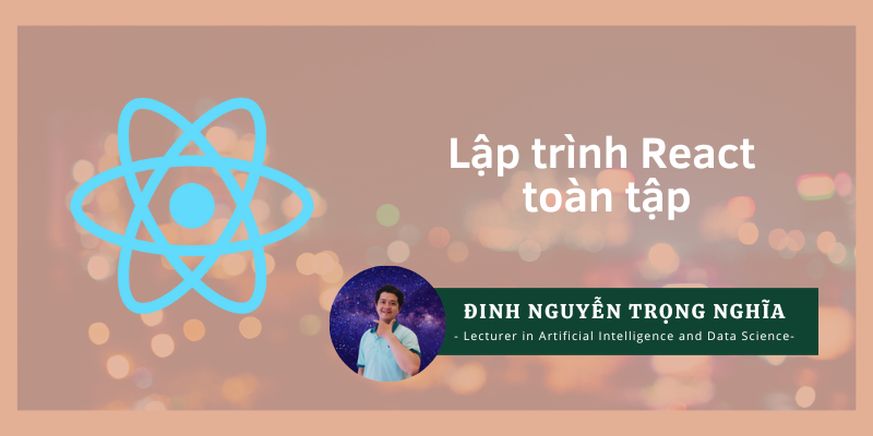Khóa Học Lập Trình Reactjs Toàn Tập