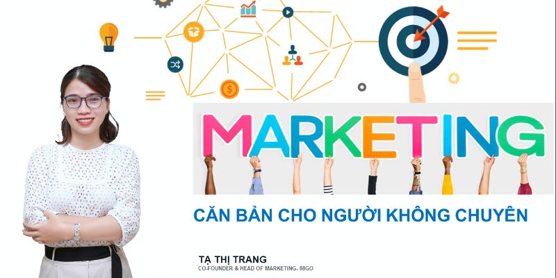 Khóa Học Marketing Cho Người Không Chuyên