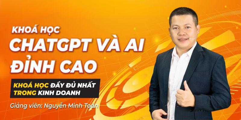 Khóa Học ChatGPT Và AI Đỉnh Cao