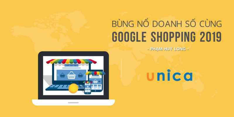 Khóa Học Bùng Nổ Doanh Số Cùng Google Shopping 2020