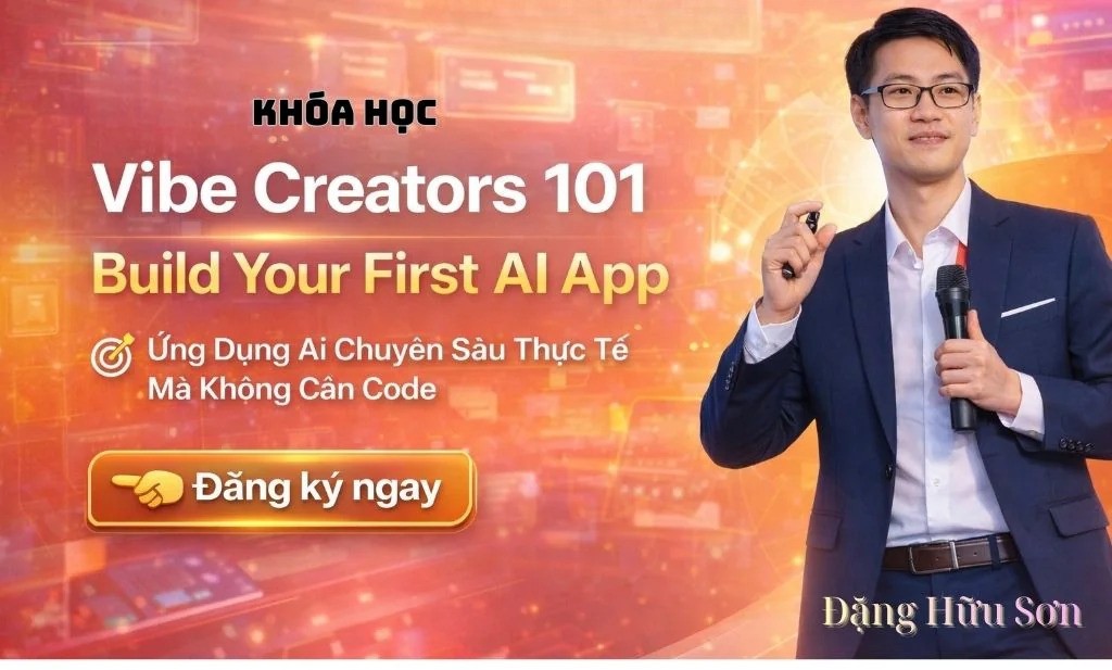 Khóa Học Vibe Creators 101 Mới Nhất Cùng Đặng Hữu Sơn & Nguyễn Thành Công