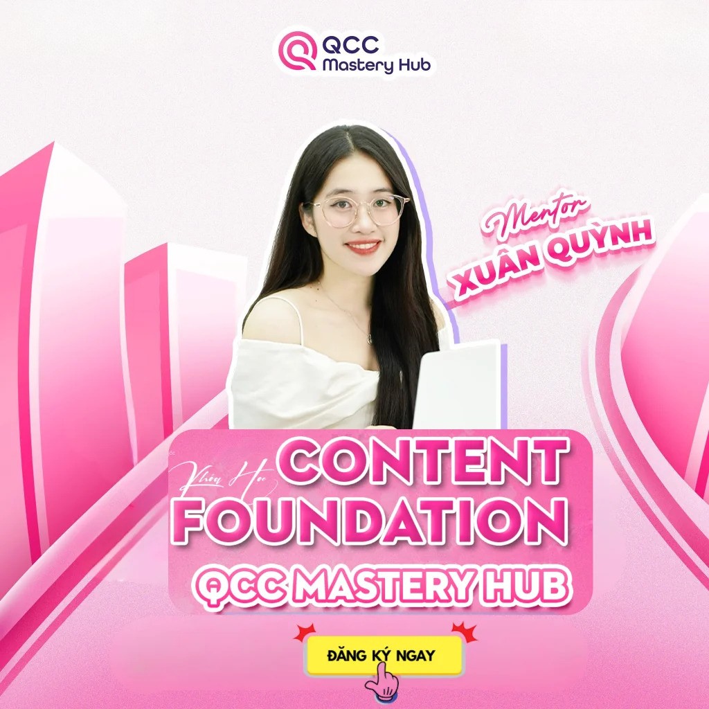 Khóa Học Content Foundation Cùng QCC Mastery Hub