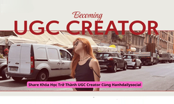 Khóa Học Trở Thành UGC Creator Kiếm Hàng Trăm Triệu Mỗi Tháng Cùng Hanhdailysocial