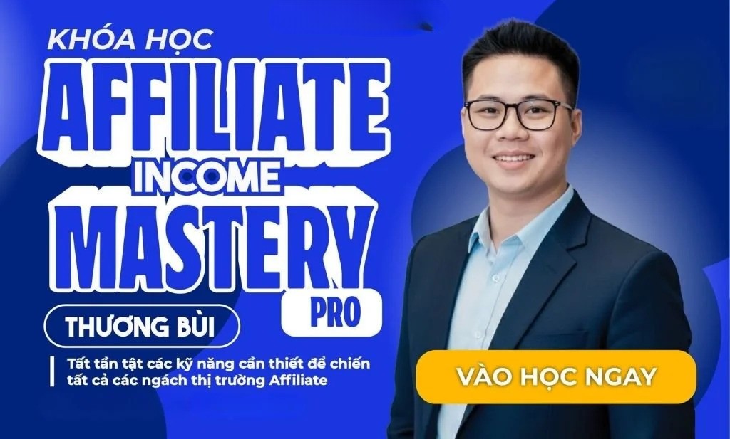 Khóa Học Affiliate Income Mastery Cùng Thương Bùi (Thương Chia Sẻ)