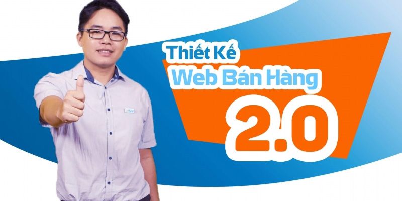 Khóa Học Thiết Kế Web Bán Hàng 2.0
