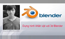Khóa Học Dựng Hình Nhân Vật Với 3D Blender