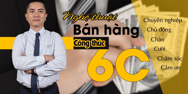 Khóa Học Nghệ Thuật Bán Hàng Công Thức 6C