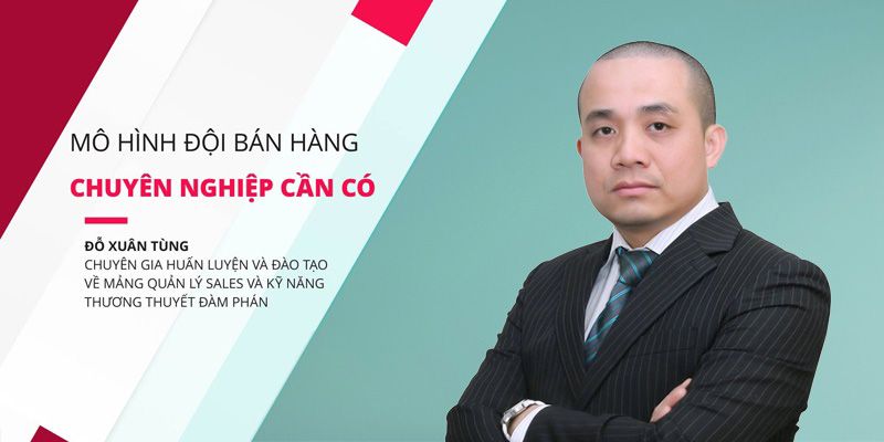 Khóa Học Mô Hình Đội Bán Hàng Chuyên Nghiệp Cần Có