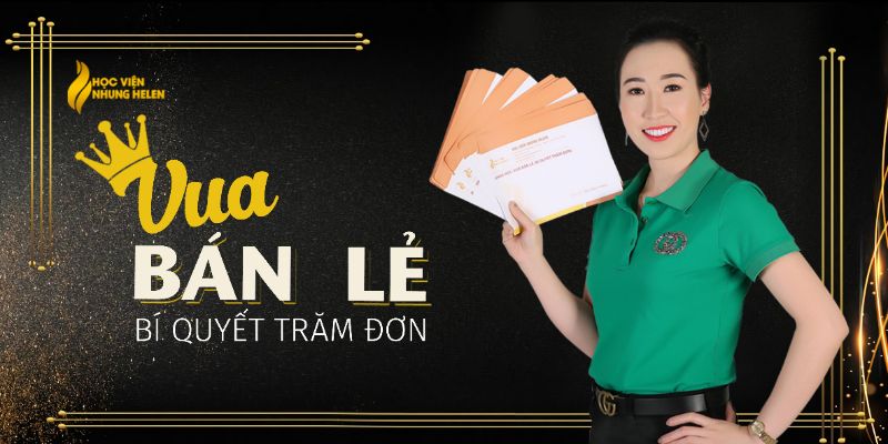 Khóa Học Vua Bán Lẻ - Bí Quyết Trăm Đơn