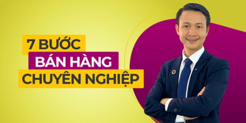Khóa Học 7 Bước Bán Hàng Chuyên Nghiệp