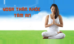 Khóa Học Yoga Cho Thân Khỏe, Tâm An